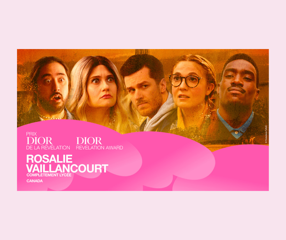 ROSALIE VAILLANCOURT REMPORTE L’HONNEUR DU « PRIX DIOR DE LA RÉVÉLATION » À CANNESERIES!