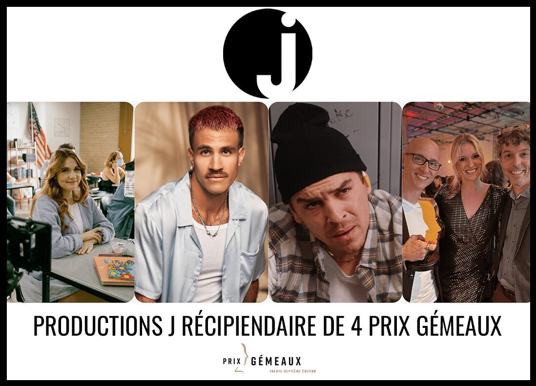 Les équipes des Productions J ont récolté 4 trophées hier soir au Gala des Prix Gémeaux!