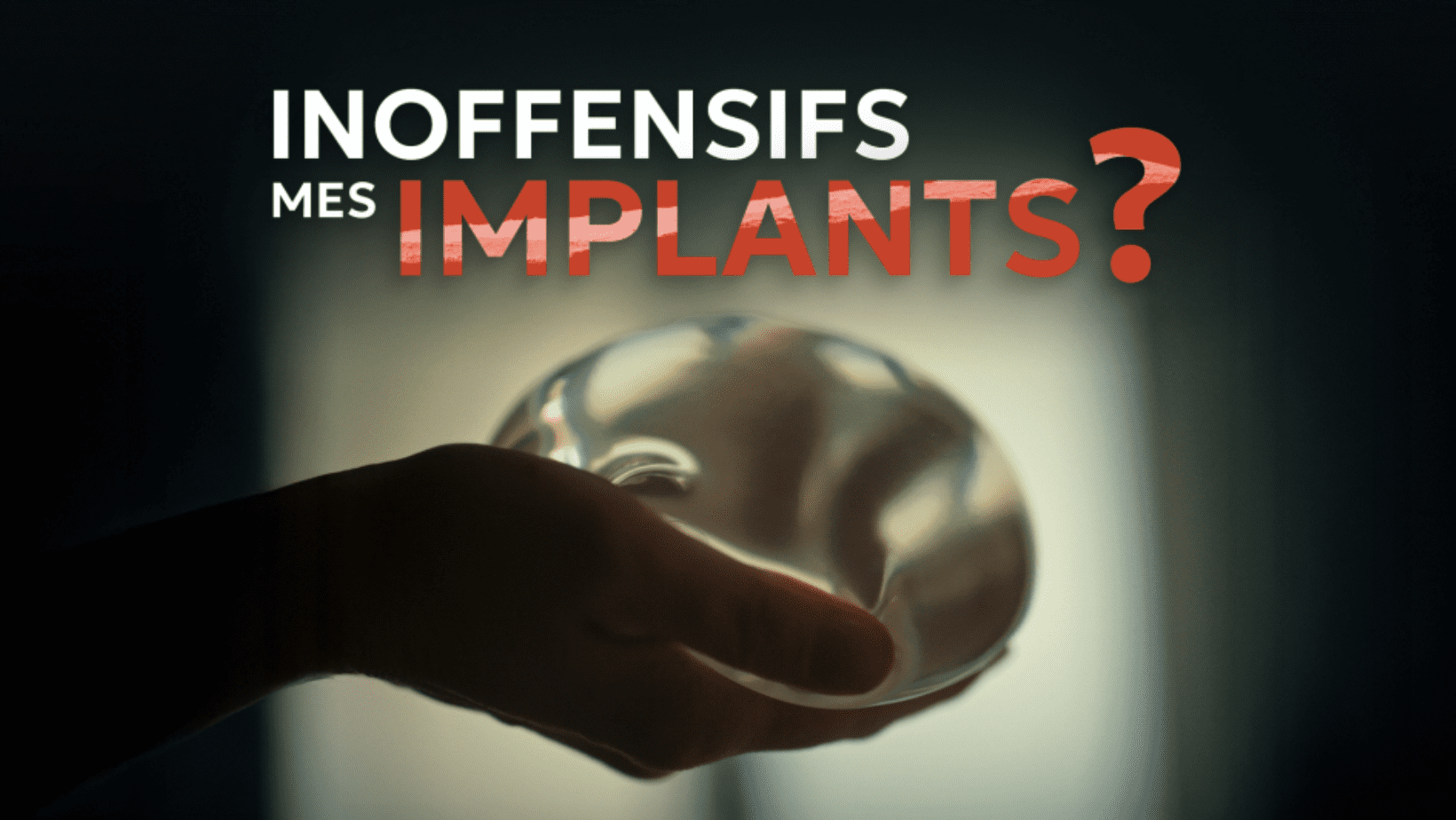 Inoffensifs, mes implants? La quête d’Isabelle Gaston