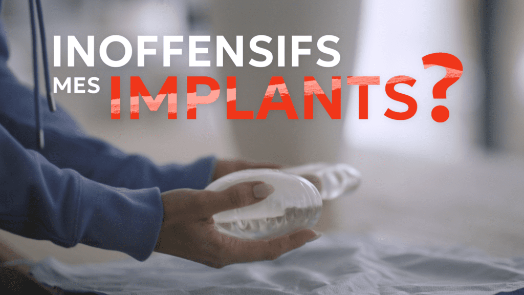 Inoffensif, mes implants ? 